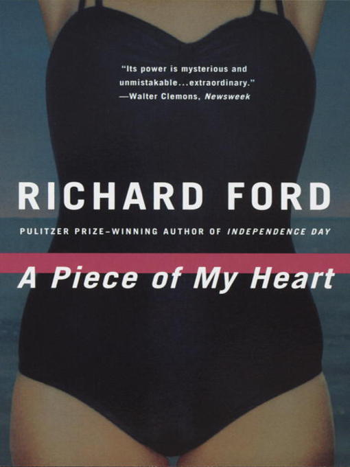 Title details for A Piece of My Heart by Richard Ford - Available